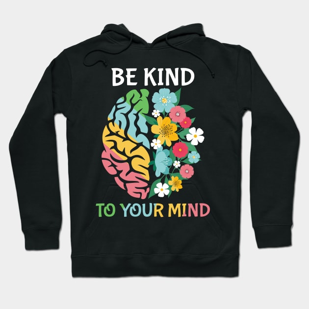 Be Kind To Your Mind Hoodie by LimeGreen